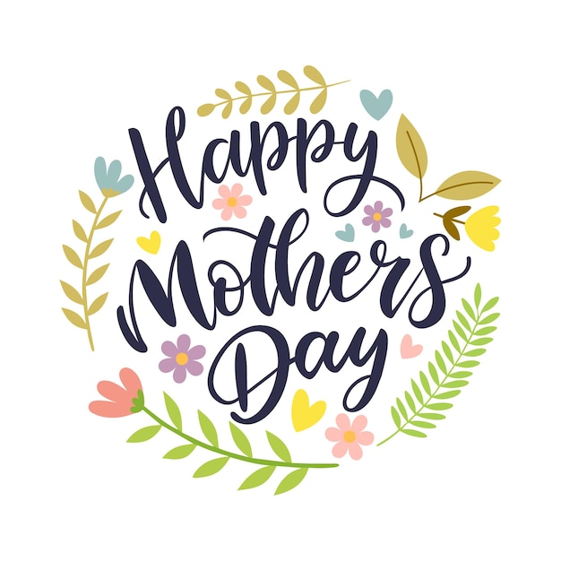 Lettering happy mothers day greeting flowers leaves pastel colors vector spring illustration