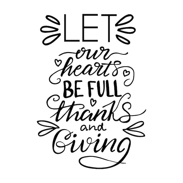 Lettering let our hearts be full of thanks and giving. vector illustration.