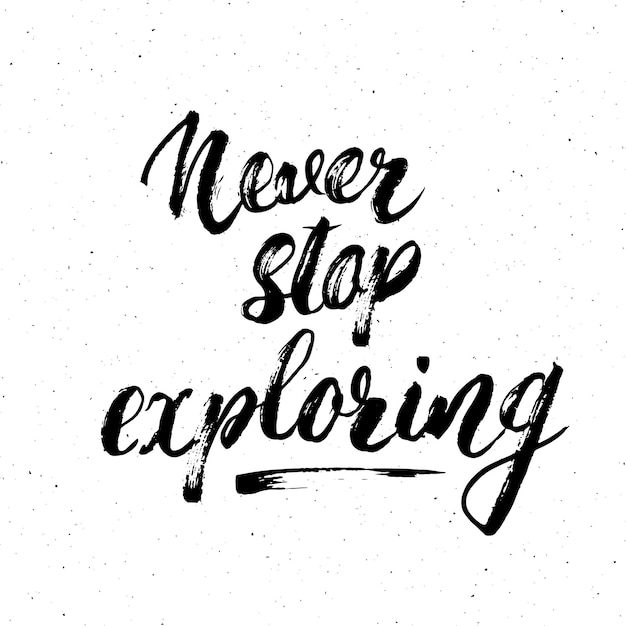 Premium Vector Lettering Never Never Stop Exploring Vector Illustration Premium Vector Lettering Never Never Stop Exploring Vector Illustration