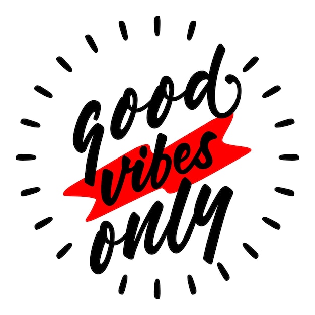 Vector lettering qoutes good vibes only