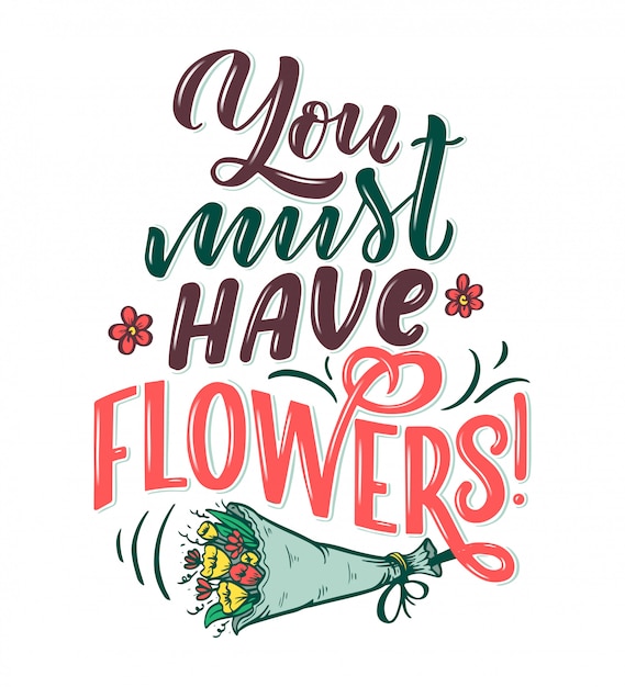 Vector lettering quote about flowers, illustration made in  .