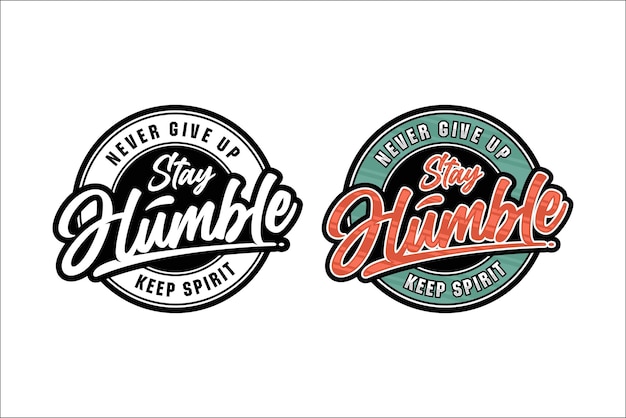 Vector lettering quote motivational stay humble logo