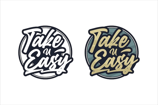 Lettering quote motivational Take you easy logo