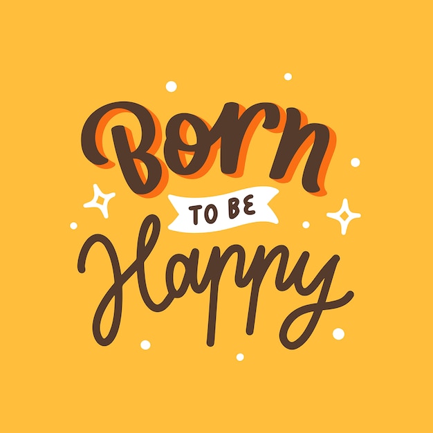 Lettering quote poster motivational born to be happy