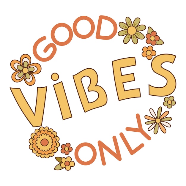 Vector lettering retro 70s hippies psychedelic groove elements funny illustrations with quote good vibes only in flat style positive and peace symbols in vintage style vector