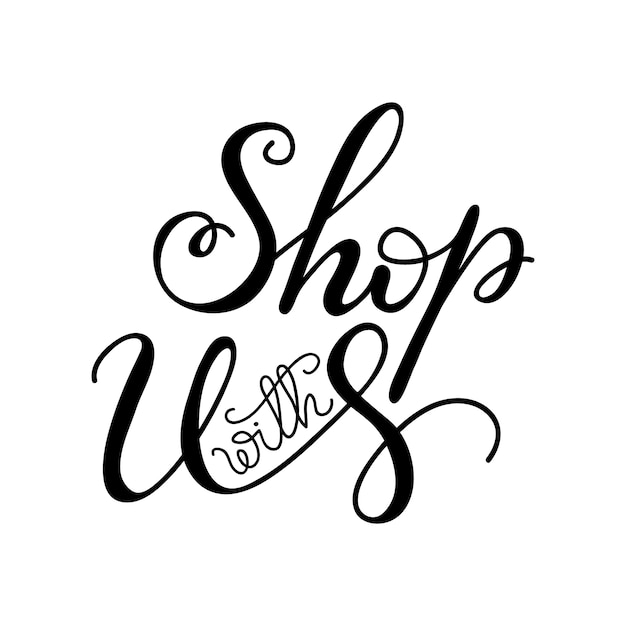 Lettering Shop with us. Vector illustration.