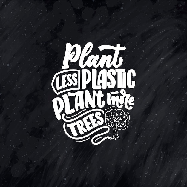 Lettering slogan about waste recycling. nature concept based on reducing waste and using or reusable products.