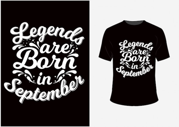 Lettering Typography Quote: Legends Are Born In September