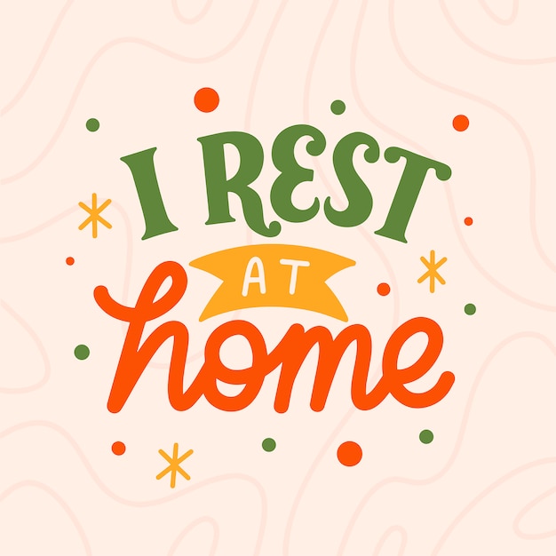 Lettering typography quote poster inspiration motivation  rest at home