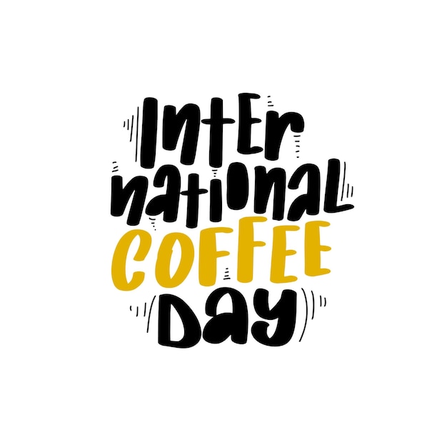 Lettering with international coffee day Vector cartoon design