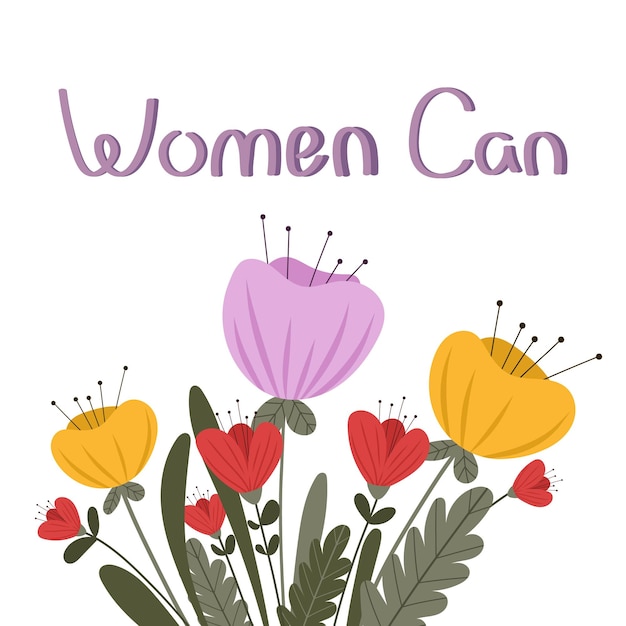 Lettering Women can vector illustration with bright spring flowers Motivational feminist theme