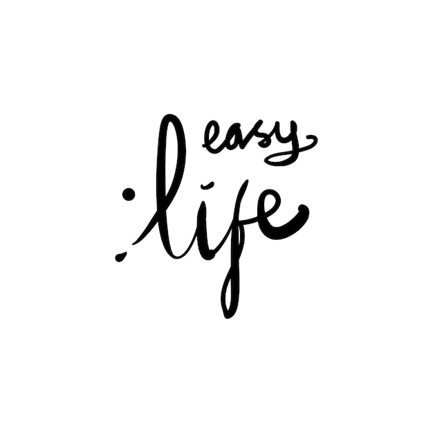 Vector lettering word easy life  doodle vector illustration