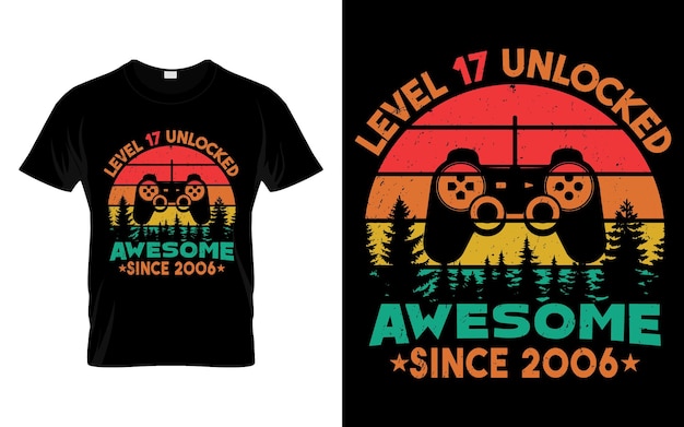 Level 17 Unlocked Awesome Since 2006 Funny Video Gaming Gift tshirt