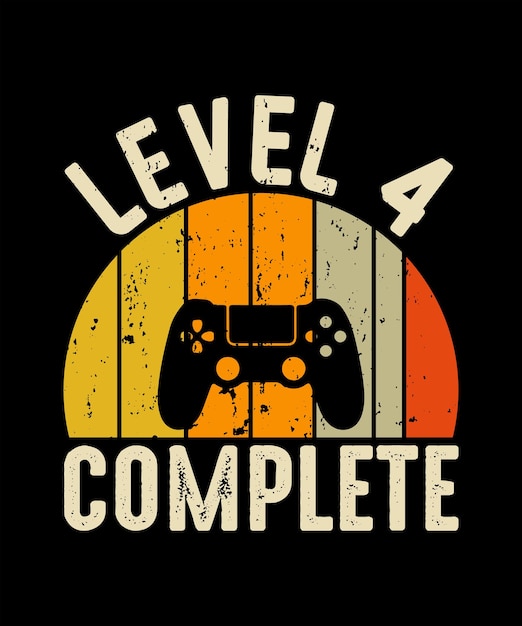 Level 4 complete t shirt design video gamer birthday gift t shirt design