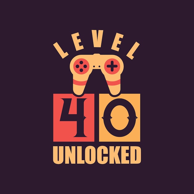 Level 40 Unlocked, 40th Birthday for Gamers