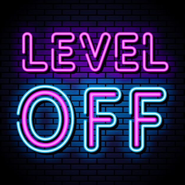 level off sign neon style 