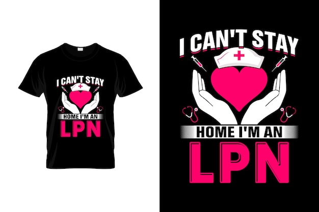 Design pratico di t-shirt da infermiera con licenza o design di poster lpn o design di magliette lpn