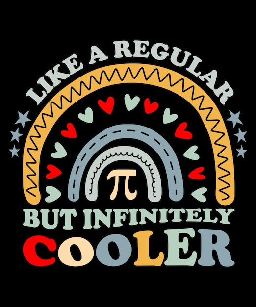 Lie a regular but infinitely cooler shirt design