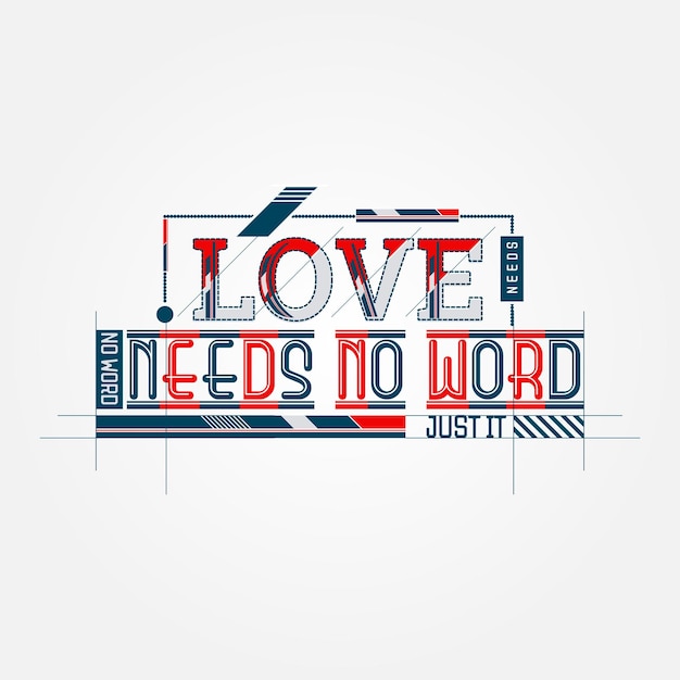 Liefde heeft geen woord typografie illustratie nodig voor t-shirt vector