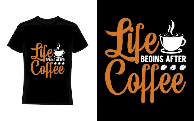 인생은 커피를 마신 후에 시작됩니다. 커피 티셔츠 디자인