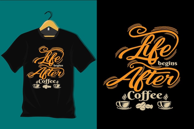 Life Begins After Coffee T Shirt Design