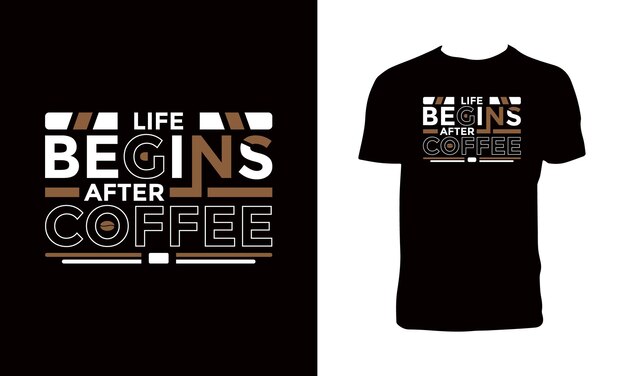 Life Begins After Coffee Typography T Shirt Design.