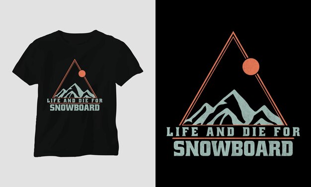 Life and die for snowboard t-shirt design template with mountain and sun