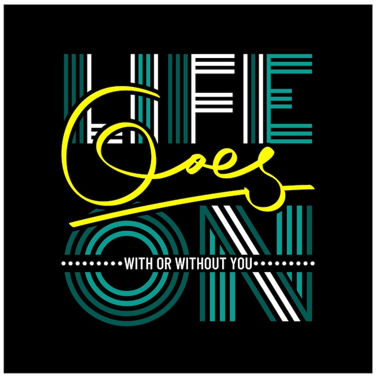 वेक्टर life goes on quotes and motivated typography design in vector illustration tshirt and other uses