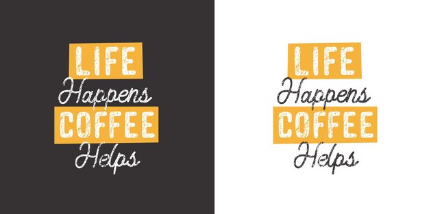 Life happens coffee helps positive handwritten with brush typog