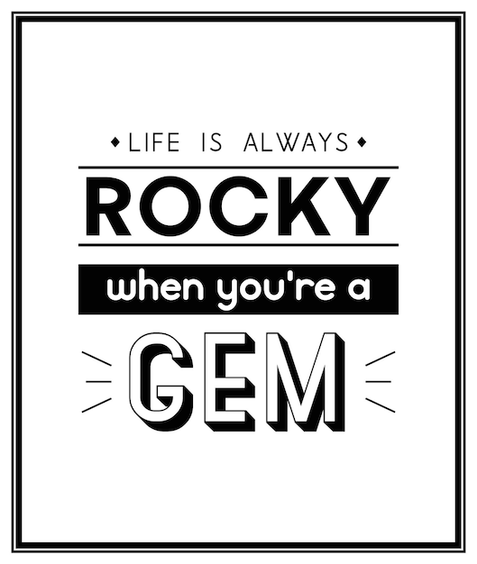 Life is Always Rocky Vector typografisch citaat met eenvoudig modern zwart houten frame Edelsteen Diamond Sparkle Jewerly Concept Motiverende Inspirerende Poster Typografie Belettering