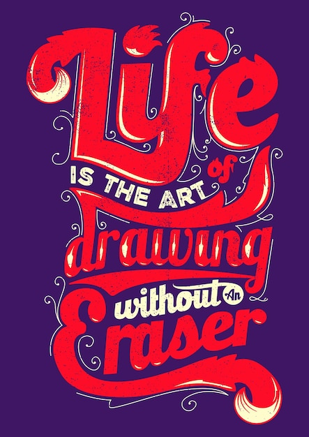 Vector life is the art of drawing without an eraser