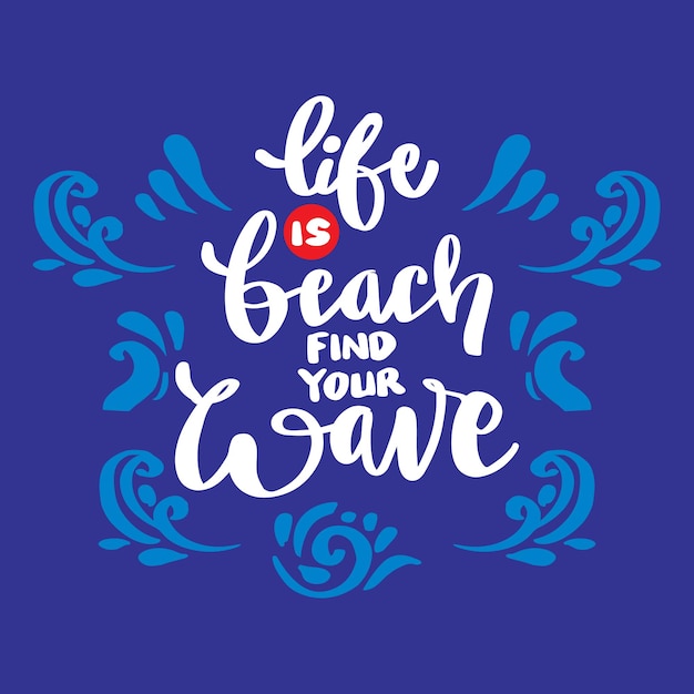 Vector life is beach find your wave poster quotes