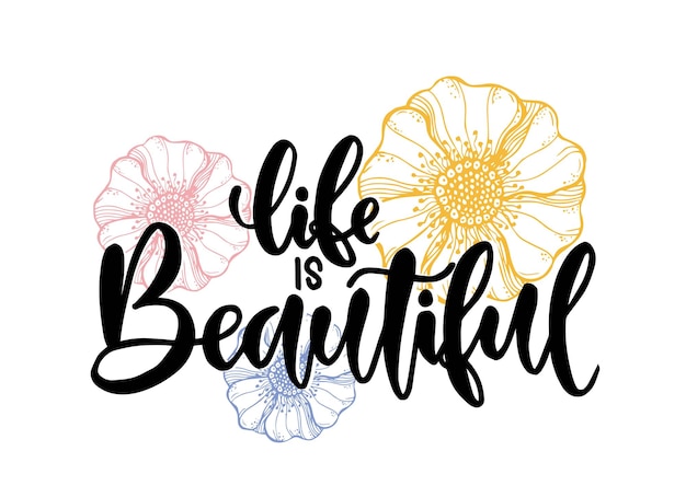 Vector life is beautiful modern vector lettering inspirational hand lettered quote