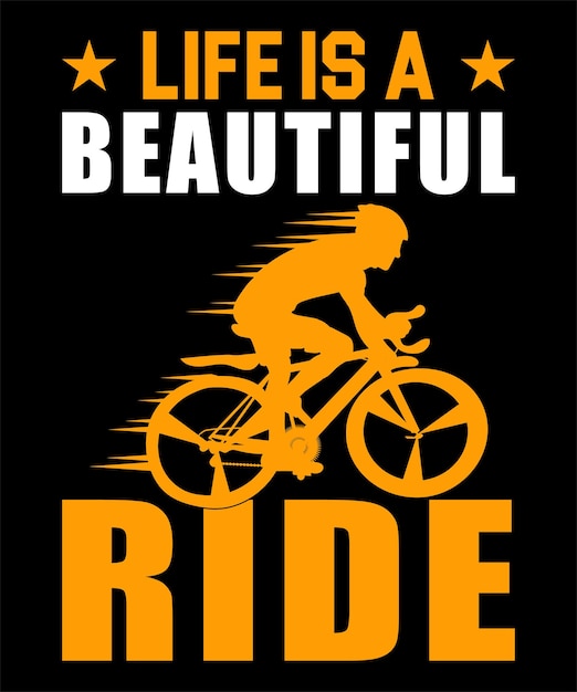 Life Is A Beautiful Ride cycling Tshirt Design