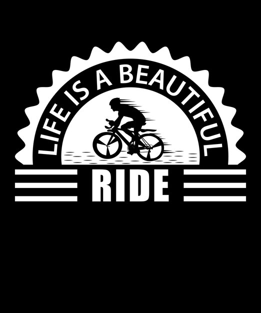 Life Is A Beautiful Ride vector Tshirt Design