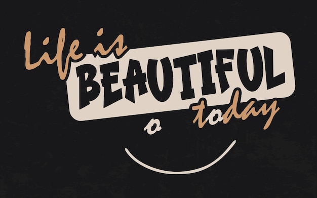 Premium Vector | Life Is Beautiful Today Typographic Illustration Vector  Template