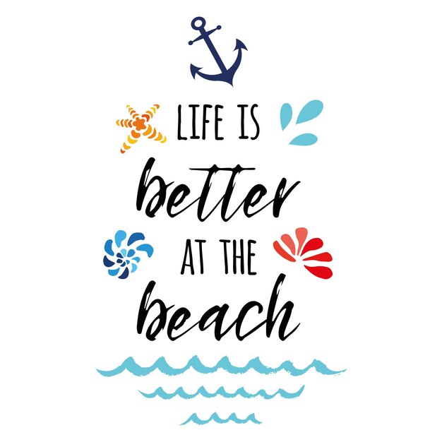 Life is better at the beach Vector inspirational vacation and travel quote with anchor wave seashell star