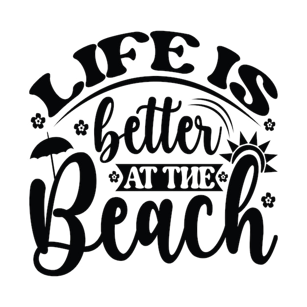 Premium Vector | Life is better at the beach