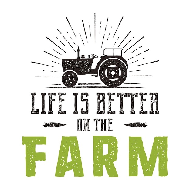 Life is better on the farm emblem. vintage hand drawn farming logo. retro distressed style.