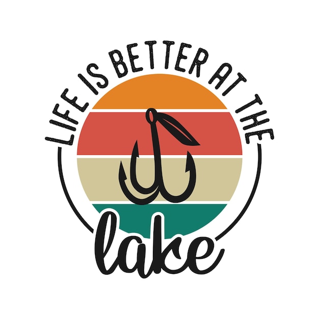 life is better at the lake vintage typography retro fishing slogan tshirt design illustration