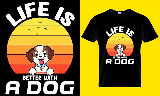 人生は犬のtシャツのデザインでより良いです私は創造的でユニークなtシャツをやりますヴィンテージレトロなデザイン