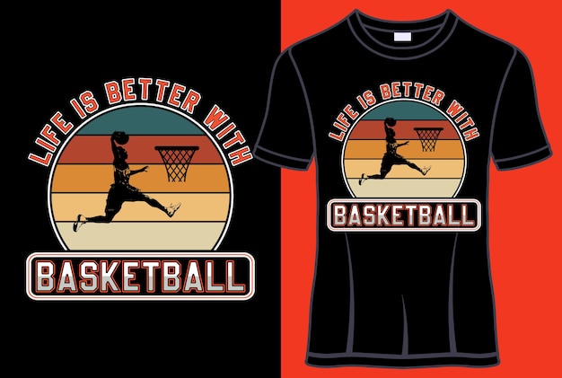 편집 가능한 벡터 그래픽이 포함된 농구 타이포그래피 티셔츠 디자인으로 인생이 더 좋습니다.