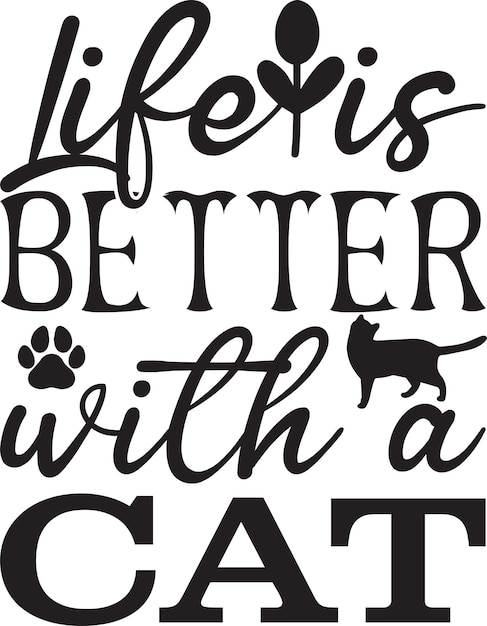 Life is better with cats svg Vectors & Illustrations for Free Download ...