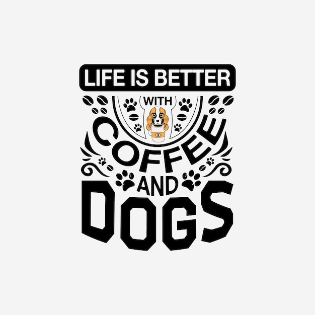 Жизнь лучше с кофе и собаками - вектор дизайна типографского слогана кофе и собаки.
