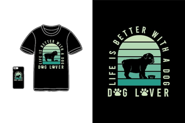 La vita è migliore con un cane, tipografia di mockup di siluet di cane merchandise di t-shirt