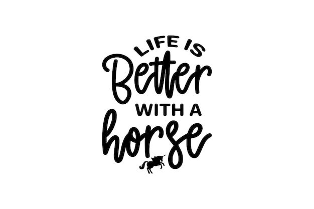 Life is Better with a Horse Vector File