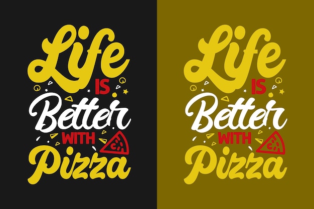 Vector life is better with pizza colorful quotes design