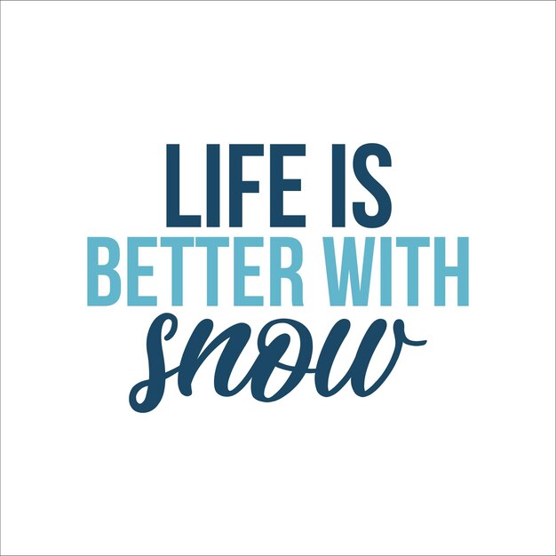 Life is better with snow quote sticker design