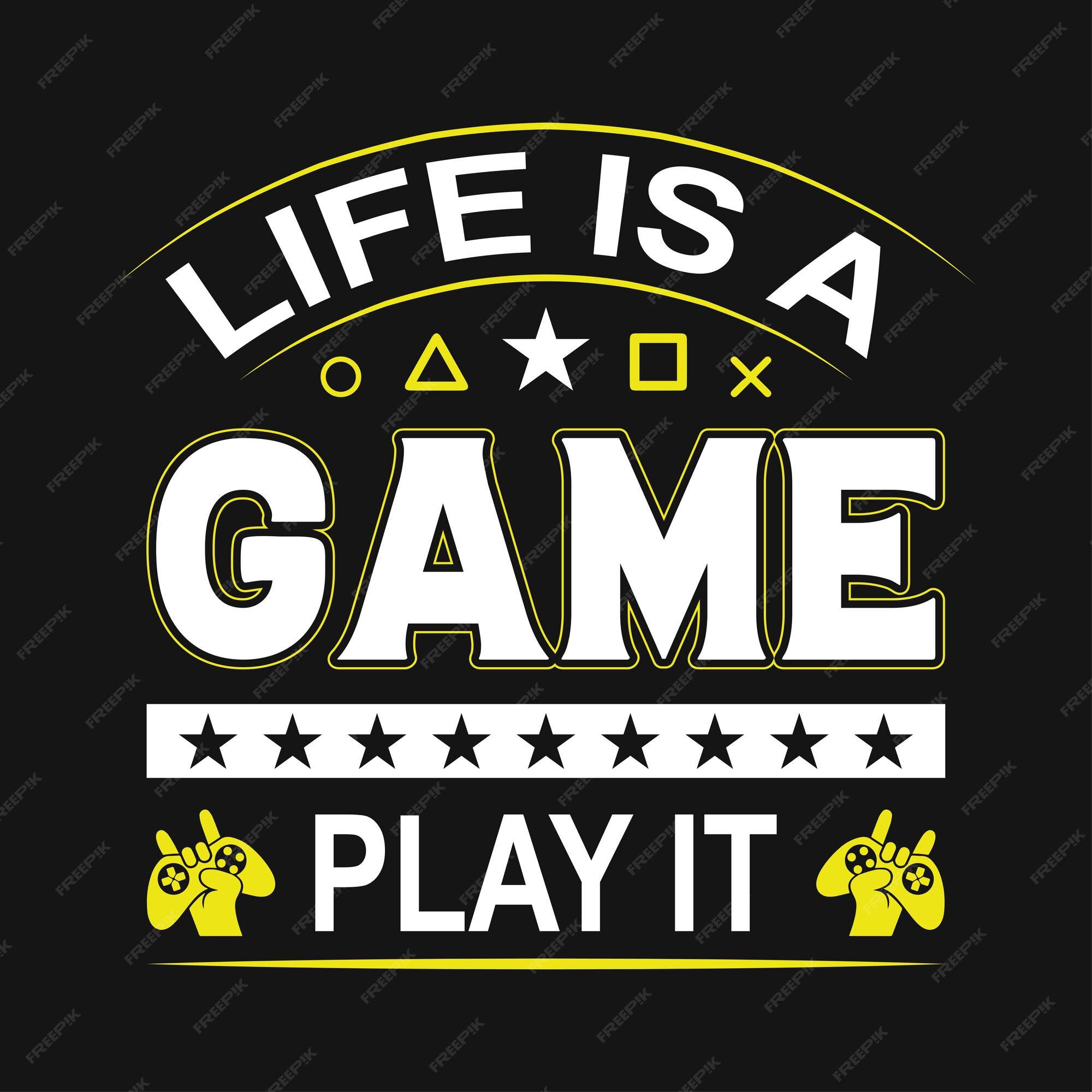 Game Called Life, Quotes & Sentences, Typography