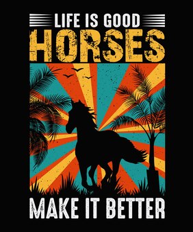 La vita è buona, i cavalli rendono migliore il design della maglietta del cavallo vintage